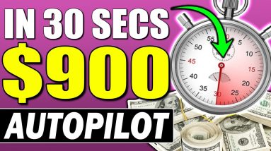 Earn $900+ For 30 Seconds in Passive Income on Autopilot (Make Money Online Today) *PROOF*