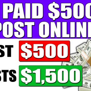 ?Get Paid $500+ To Post Online (FREE) Worldwide (Make Money Online)