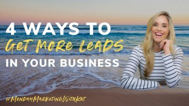 4 Ways to Get More Leads For Your Business