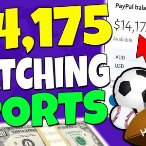 Earn $14,175+ In Passive Income Watching Sports - FREE & WORLDWIDE (Make Money Online)