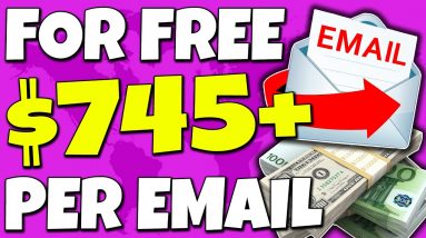 Earn $745.80 Per Email For FREE (Over and Over) Make Money Online