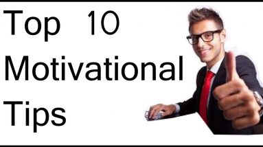 How to Become Succesful Top 10 Motivational Tips