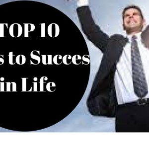Top 10 Tips to Become Successful in Life