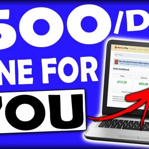 Do You WANT $500 To $1,000 Per Day? Copy This Free DONE FOR YOU Affiliate Marketing Strategy!