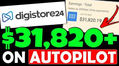 Get Paid $31,820/Mth (QUICKLY) On Complete Autopilot (Make Money With This Digistore24 Tutorial)