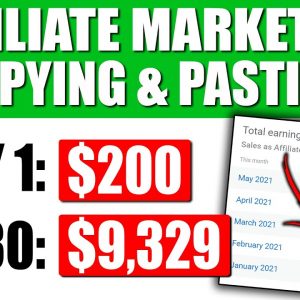 Earn $200 a Day With Affiliate Marketing By Copying and Pasting Videos (Affiliate Marketing 2021)