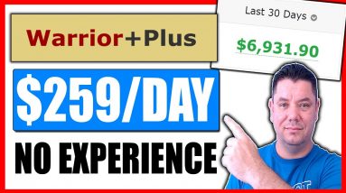 ($259 Per Day) How To Make Money With Warrior Plus | Warrior Plus Affiliate Marketing For Beginners