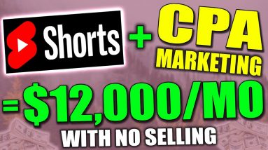 Earn $12,000/Mo With YouTube Shorts Without Filming Videos Using CPA Marketing (Step by Step)