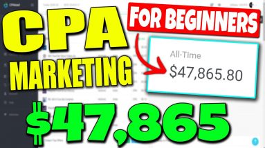 CPA Marketing For Beginners *BRAND NEW METHOD* = $47,865 All-Time Earnings & $400+ Per Day