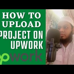 How to Upload Project on Upwork Like Fiver (Practical Guide)