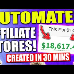 Create AUTOMATED AFFILIATE STORES In 30 mins To Make $10,000/Mo (Affiliate Marketing Tutorial)