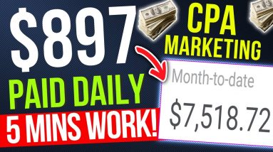 Earn $897 Daily In Passive Income WITH CPA MARKETING Only Takes 5 Mins! CPA Affiliate Marketing