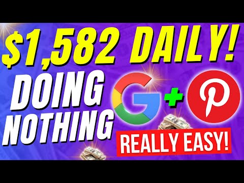 Ridiculously EASY $1,586 Daily "DOING NOTHING" Using Google & Pinterest Affiliate Marketing!