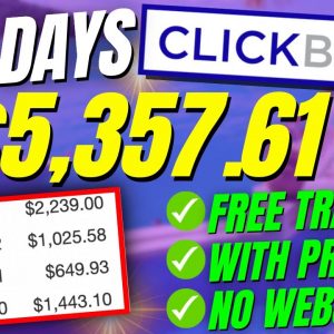 How To Make Money With Clickbank Affiliate Marketing - I Made $5,357 in 4 Days Using Free Traffic!