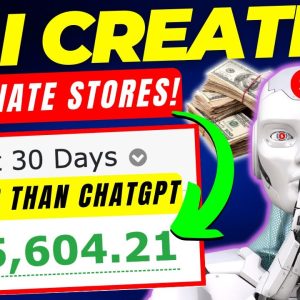 Better Than ChatGPT - Make $10,000 a Month With AI-Generated Affiliate Marketing Stores in 30 Mins!