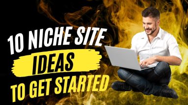 10 Mind-Blowing Niche Site Ideas That Will Make You Rich - Start Your Online Business Today!