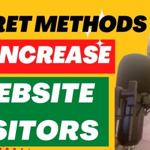 Apply The Secret Methods to Increase Website Visitors Before They KNOW You're even DOING IT!