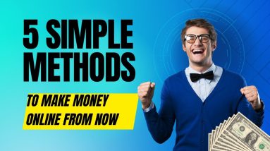 Start Making Money Online with These 5 Simple Methods