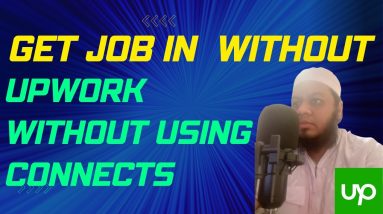 How to Get Jobs in Upwork Without Using Connects