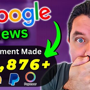 $2,876 In One Day Using Google News! (FREE) Make Money Online!