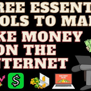 7 Free Essential Tools for Making Money on the Internet