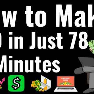 How to Make $50 in Just 78 Minutes