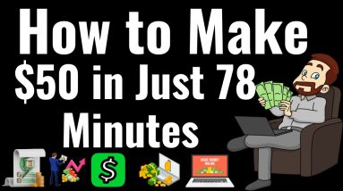 How to Make $50 in Just 78 Minutes