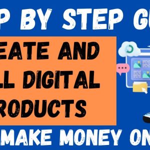 How to Make Money Online by Creating and Selling Digital Products