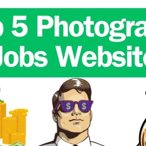 How to Make Money Online by Applying into These Top 5 Photography Job Websites