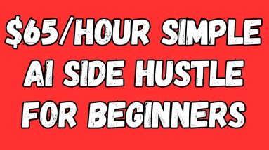 How Beginners Can Earn $65/Hour with a Simple AI Side Hustle